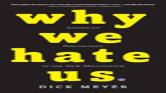 Why We Hate Us - by Dick Meyer