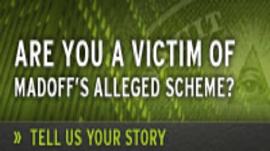 Are you a victim of Madoff's alleged scheme?  Tell us your story