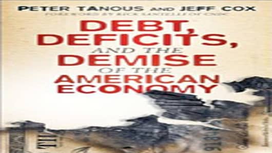 "Debt, Deficits, and the Demise of the American Economy" by Peter J. Tanous and Jeff Cox