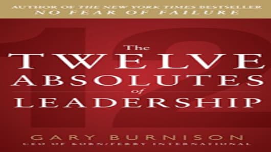 The Twelve Absolutes of Leadership by Gary Burnison
