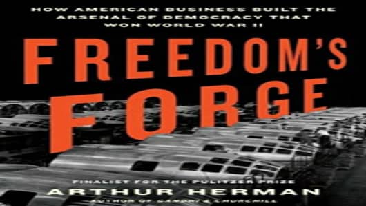 Freedoms Forge How American Business Produced Victory in World War II