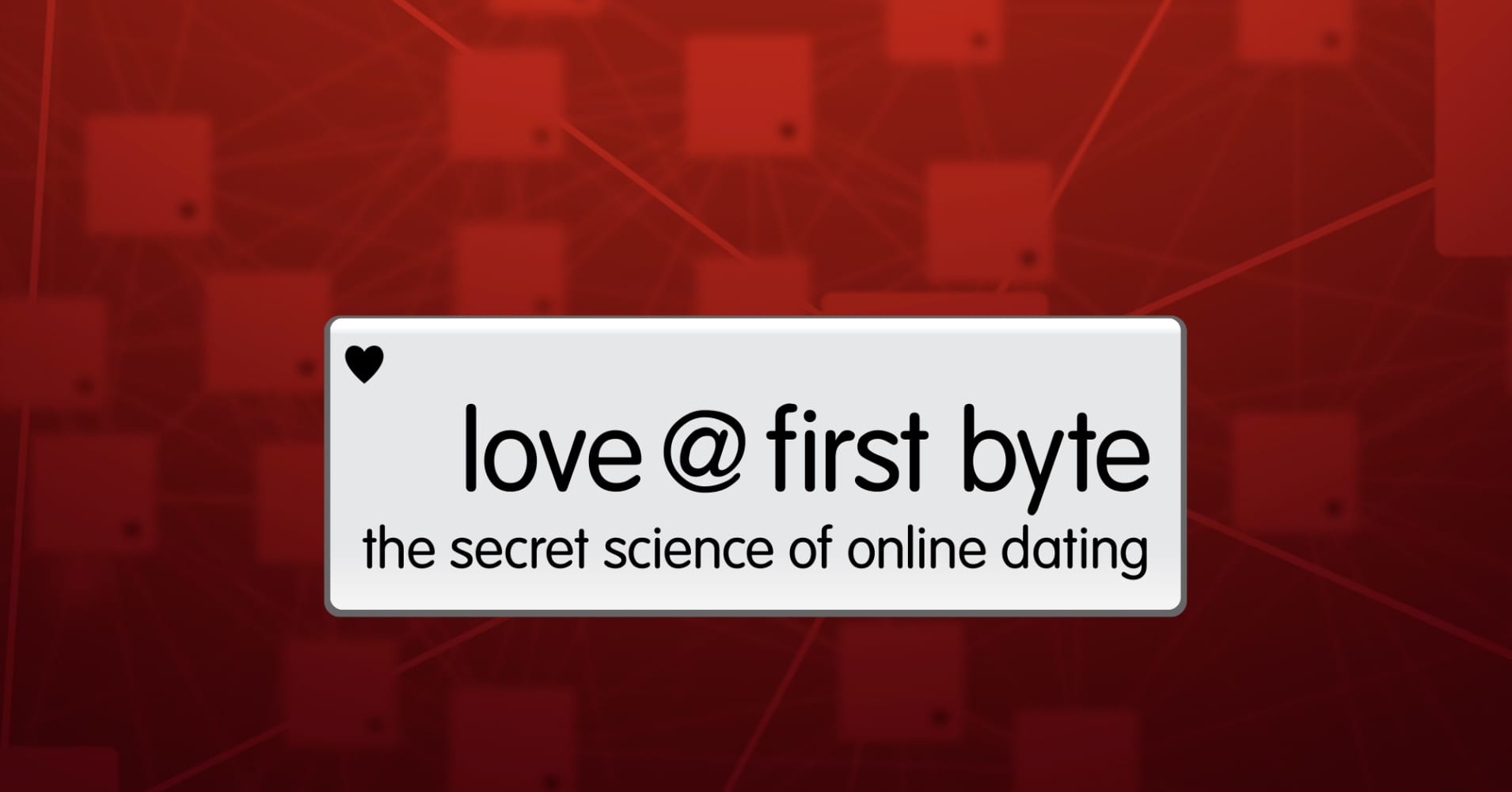 Love at First Byte: The Secret Science of Online Dating