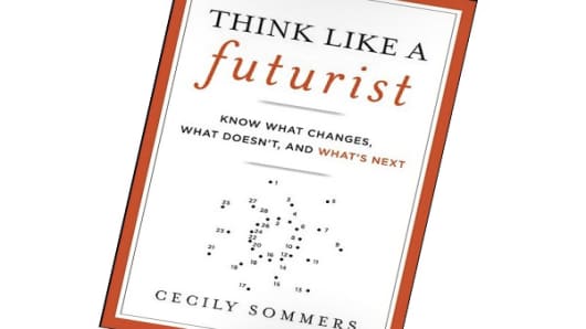 "Think Like a Futurist" by Cecily Sommers