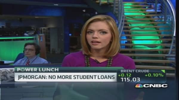 JPMorgan: No more student loans